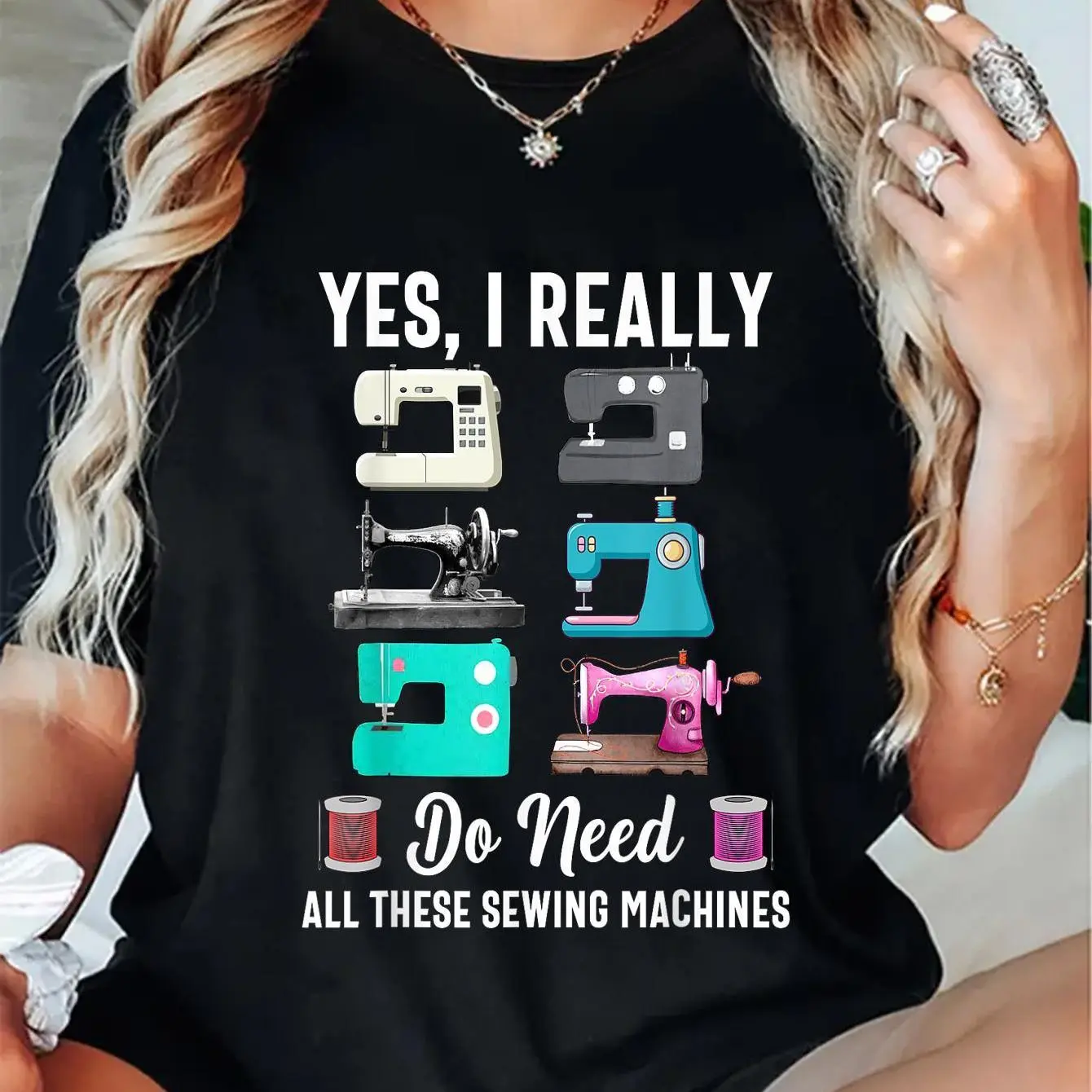 100% Cotton Yes I Really Do Need All These Sewing Machines Sewing Tailor T-Shirt T-Shirt Women'S Men'S Graphic Tee