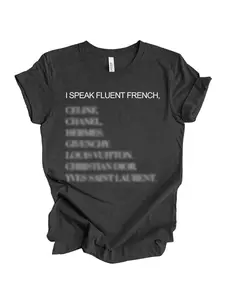 Luxury Lover French Graphic Tee, Unisex Shirt for French Enthusiasts, Fluent French Language Tee, Stylish Tee for French Lovers Casual Cotton Fashion Top Womenswear