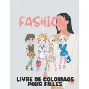 fashion livre de coloriage pour fille: des pages à colorier amusantes pour les filles et les adolescents avec le style de georges beauty fashion style ... de la mode et de la couture. (French Edition) Paperback – July 26, 2022