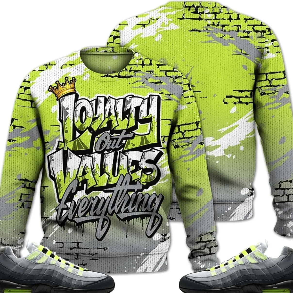 Max 95 OG Big Bubble Neon Outfits Ugly Sweater, Values Of Loyalty Drip Streetwear Unisex Sneaker Matching Shirts
