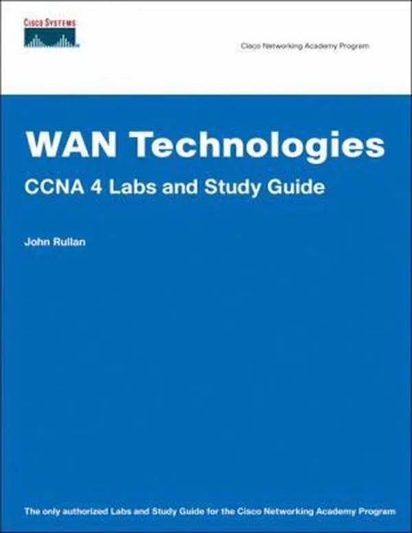 USED-Wan Technologies: Ccna 4 Labs and Study Guide : Cisco Networking Academy Program by John Rullan (Paperback)