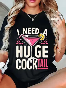 100% Cotton Unisex I Need a Huge COCKtail Adult Joke Funny Drinking Quote T-Shirt Casual Top