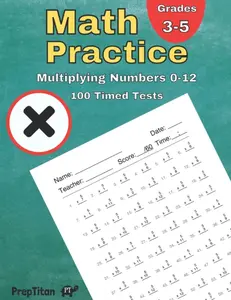 Math Practice - Multiplying Numbers 0-12: 100 Timed Tests, Times Tables, Grades 3-5, Math Drills, Digits 0-12   Paperback – January 6, 2022