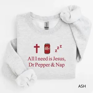 (Ship from US) EMBROIDERED All I Need Is Jesus, Dr Pepper & Nap Sweatshirt – Funny Christian Quote Unisex Crewneck