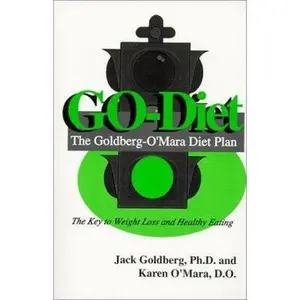 USED-Go-Diet: The Goldberg-0'Mara Diet Plan, the Key to Weight Loss & Health Eating by Jack Goldberg (Paperback)
