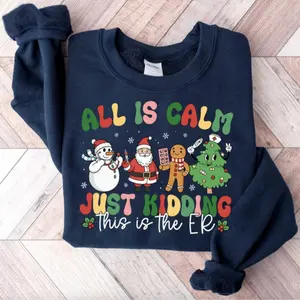 All Is Calm Just Kidding This Is The ER Sweatshirt Tshirt, Nurse Christmas Shirt, Emergency Room Tee, Holiday Medical Staff Hoodie, Nurse Gift For Her