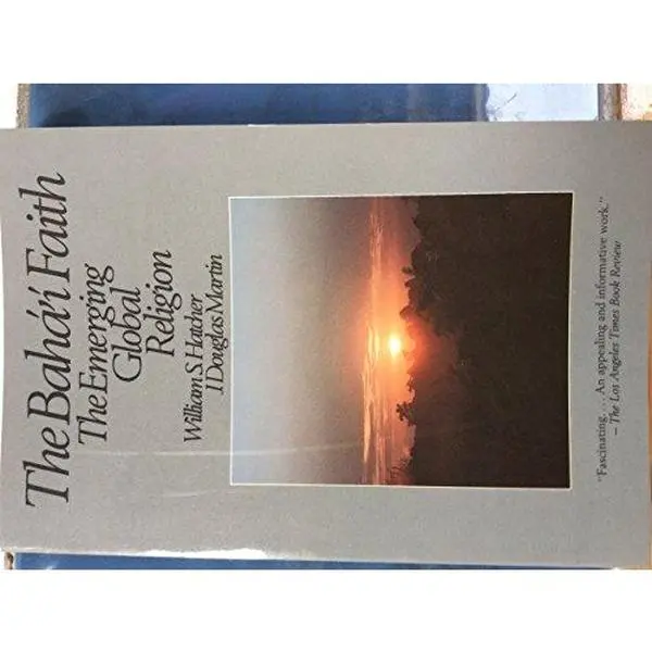 USED Book - The Baha'I Faith : The Emerging Global Religion by William S. Hatcher (Paperback) - english