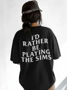 I'd Rather Be Playing The Sims Graphic Tee Shirt Simmer Gamer Sims Women Men Oversized funny