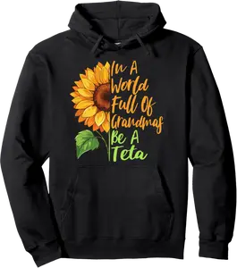 In A World Full Of Grandmas Be A Teta Arabic Syrian Grandma Pullover Hoodie - Autumnsc Shop 70B0DG5JM247