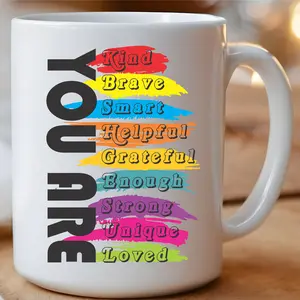 You Are Affirmation Mug 11oz & 15oz | Positive Quote Coffee Cup | Teacher Gift | Encouragement Gift | Mental Health Awareness