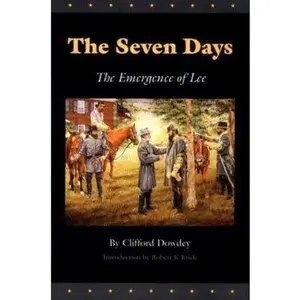 USED-The Seven Days: The Emergence of Lee by Clifford Dowdey (Paperback)