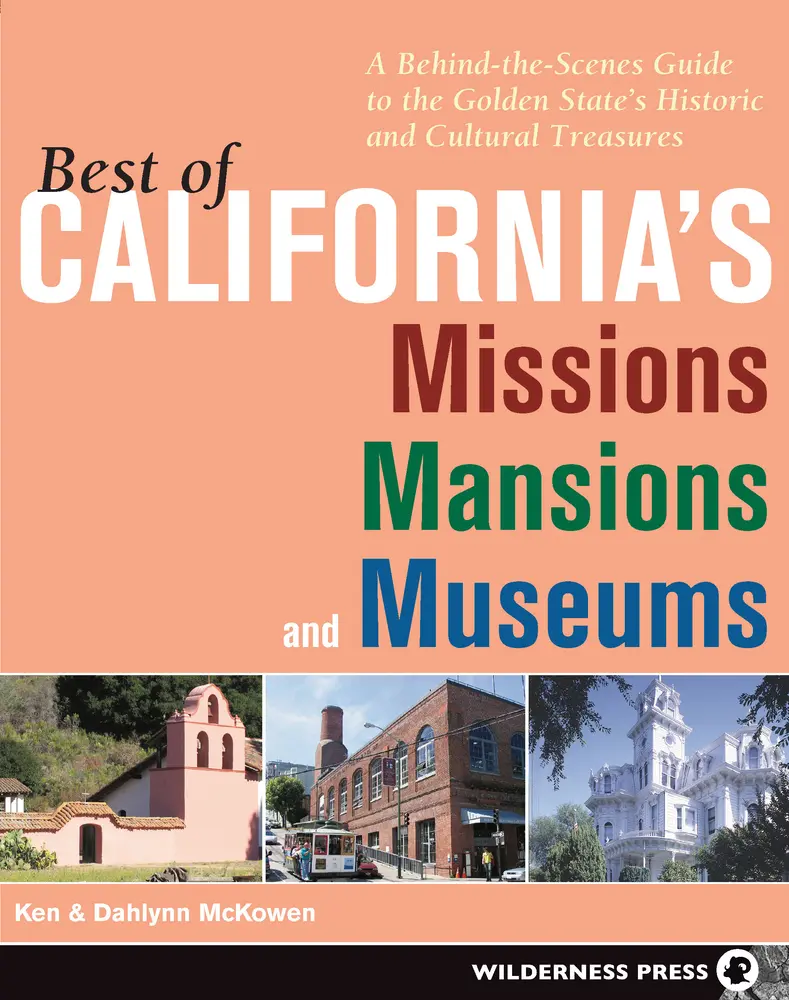 USED-Best of California's Missions, Mansions, and Museums: A Behind-The-Scenes Guide to the Golden State's Historic and Cultural Treasures by McKowen, Ken (Paperback)