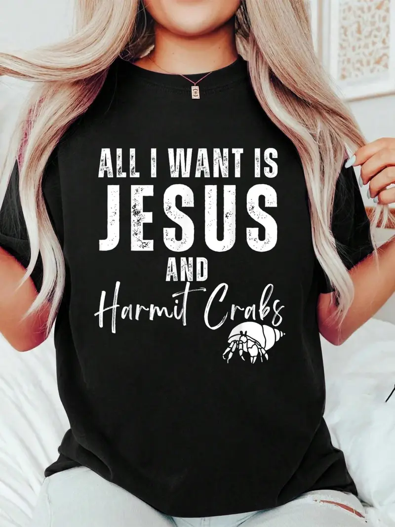 All I Want Is Jesus And Hermit Crabs Christian Humor Funny T-S Print T-Shirt Casual Crew Neck Short Sleeve Comfort Tee Top For Spring & Summer Women's Clothing