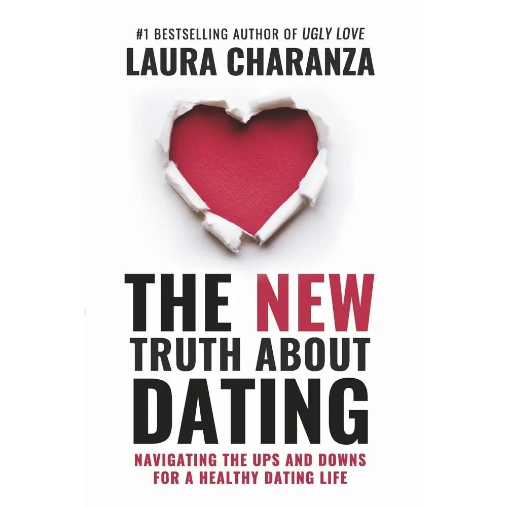 USED-The New Truth about Dating: Navigating the Ups and Downs for a Healthy Dating Life by Charanza, Laura (Paperback)