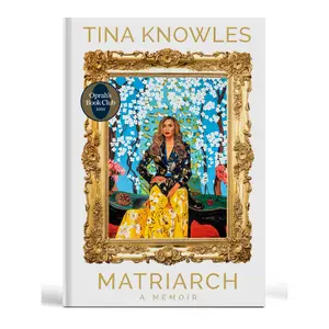 Matriarch: Oprah's Book Club: A Memoir -- Tina Knowles - Hardcover