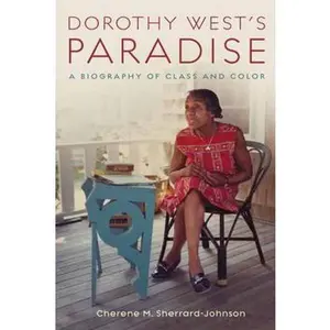 USED-Dorothy West's Paradise: A Biography of Class and Color by Sherrard-Johnson, Cherene (Paperback)