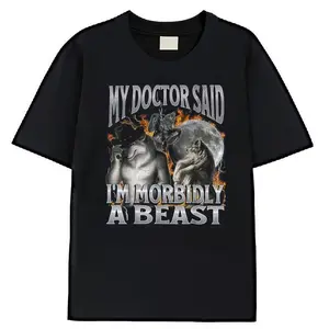 Funny Werewolf Meme T-Shirt - 'My Doctor Said I'm Morbidly A Beast' Graphic