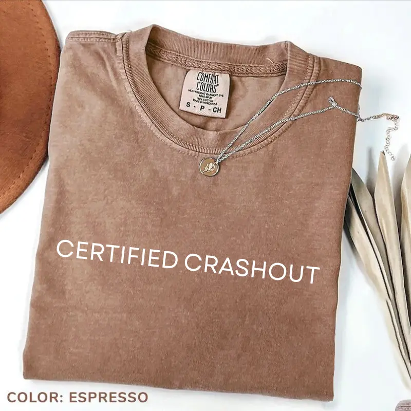 Comfort Colors Certified Crashout T-Shirt Trendy Funny TShirt, Humor Graphic Tee Women's Short Sleeve Tee Cotton Fabric Womenswear