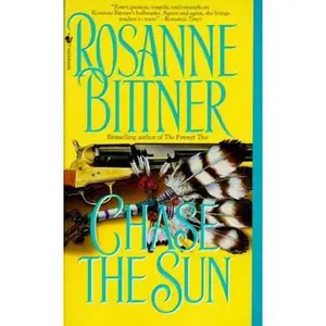 USED-Chase the Sun by Rosanne Bittner (Unknown)