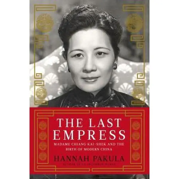 USED Book - The Last Empress: Madame Chiang Kai-shek and the Birth of Modern China by Hannah Pakula (Hardcover) - english