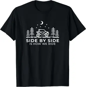 100% Cotton Side By Side Is How We Ride - Funny UTV Funny Creative Graphic T-Shirt
