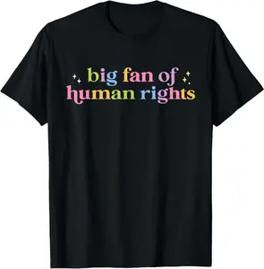 Big Fan Of Human Rights T-shirt   100% cotton T-shirt
