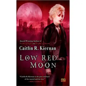 USED-Low Red Moon by Kiernan, Caitlin R. (Mass Market Paperback)