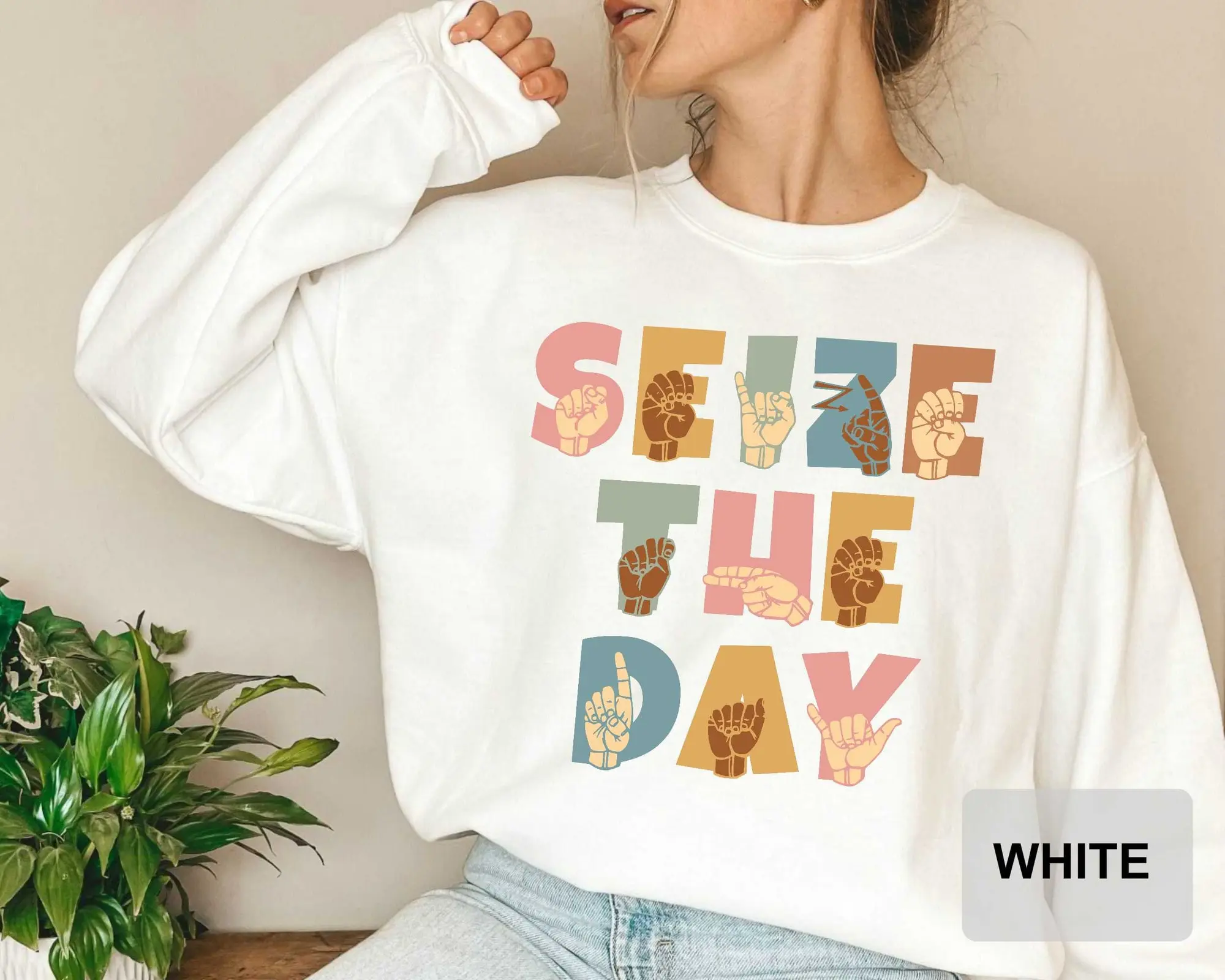 Sign Language Sweatshirt Seize The Day Sweatshirt American Sign Language Gift For Love Deaf Community ASL Sweatshirt Cotton Fabric Fit Smooth