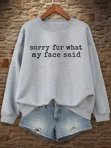 Women's Witty "Sorry For What My Face Said" Graphic Loose Sweatshirt - Sarcastic Statement Print, Soft Comfy Fabric, Perfect for Casual Attitude & Humorous Vibes, Show Off Your Unapologetic Personality!