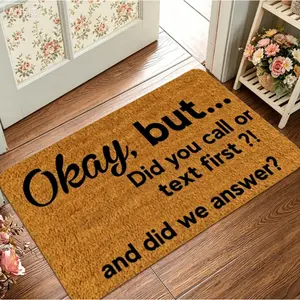 Funny "Okay But Did You Call or Text First" Doormat, Sarcastic Welcome Mat for Front Door Entryway, Introvert Home Decor Floor Mat, Durable Non-Slip Rug for Kitchen Living Room Bathroom, Unique Housewarming Gift Idea.