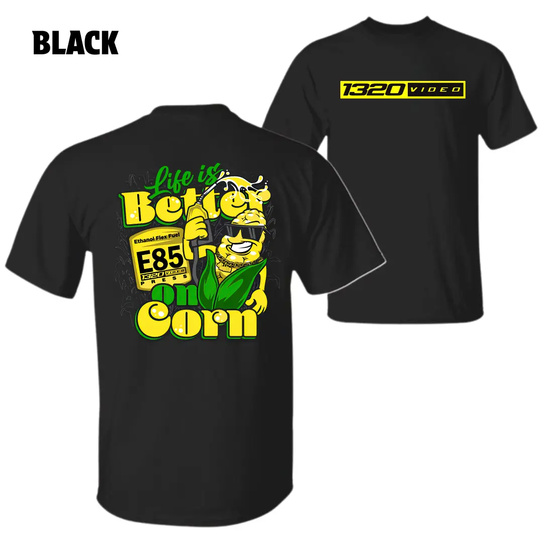 1320Video T-Shirt – “Life Is Better On Corn” Funny E85 Fuel Meme Graphic, Street Racing Style For Car Fans, Drag Racing Apparel, Unisex Tee For Men, Turbo Life Tops