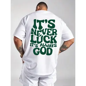 Men's IT'S NEVER LUCK IT'S ALWAYS GOD Graphic T-Shirt - 100% Cotton Short Sleeve Crew Neck Regular Fit Casual Wear | Soft & Breathable Fabric, Durable Print, Everyday Comfort, Machine Washable, casual graphic tee outdoor sports