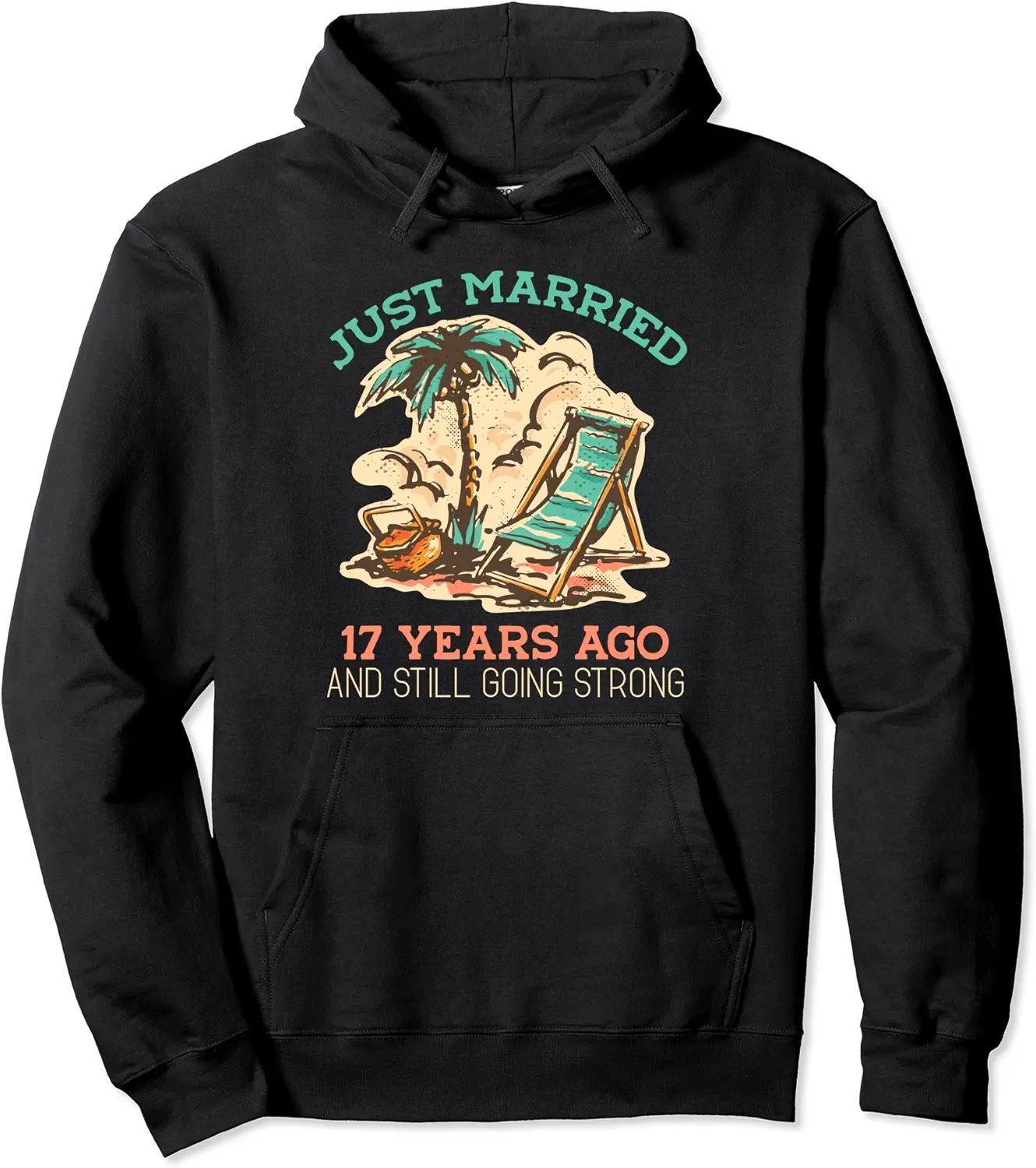 Just Married 17 Years Ago And Still Going Strong Unstoppable Pullover Hoodie - Tatyanata Shop 87B0CT1DLCYZ