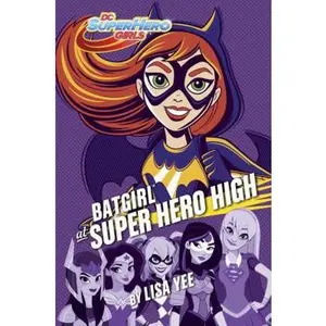 USED-Batgirl at Super Hero High (DC Super Hero Girls) (DC Super Hero Girls, 3) by Lisa Yee (Unknown)
