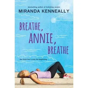 USED-Breathe, Annie, Breathe by Miranda Kenneally (Hardcover)