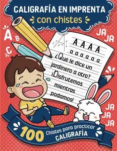 Cuaderno de Práctica de Caligrafía en Letra Imprenta con Chistes: 100 chistes para practicar y mejorar la caligrafía en letra imprenta