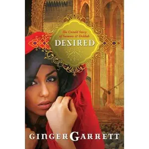USED-Desired: The Untold Story of Samson and Delilah by Garrett, Ginger (Paperback)