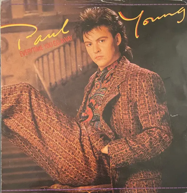Paul Young - Everytime You Go Away (7", Single, Styrene, Pit)