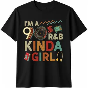 100% Cotton Funny Im a 90 s R&B Graphic Tees Kinda Girl Throwback Women T-Shirt