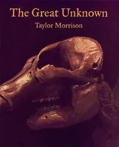 USED-The Great Unknown by Taylor Morrison (Hardcover)