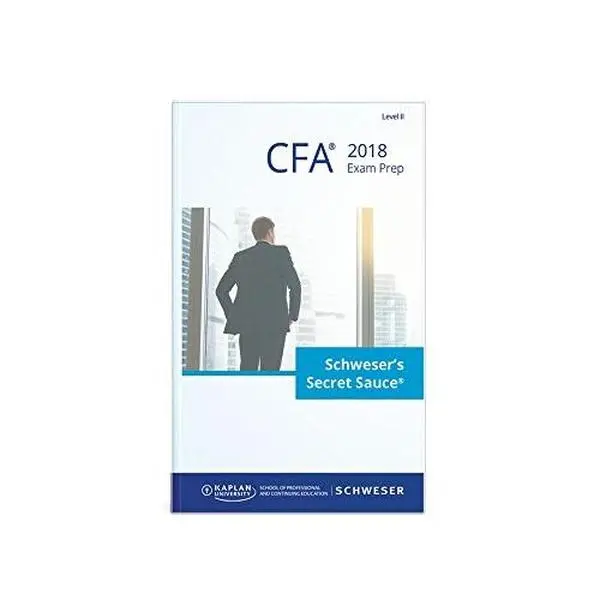 USED Book - 2018 Level II CFA Exam Prep | Schweser's Secret Sauce® Book by Kaplan Schweser (Paperback)