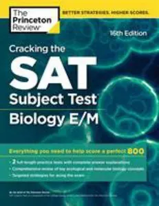 USED-Cracking the SAT Subject Test in Biology E/M, 16th Edition: Everything You Need to Help Score a Perfect 800 by The Princeton Review (Paperback)
