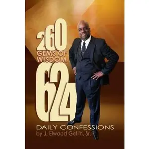 USED-260 Gems of Wisdom 624 Daily Confessions by Gatlin, J. Elwood, Sr. (Paperback)