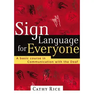 Sign Language for Everyone: A Basic Course in Communication with the Deaf