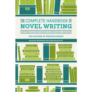 The Complete Handbook of Novel Writing: Everything You Need to Know to Create & Sell Your Work -- Writer's Digest Books, Paperback