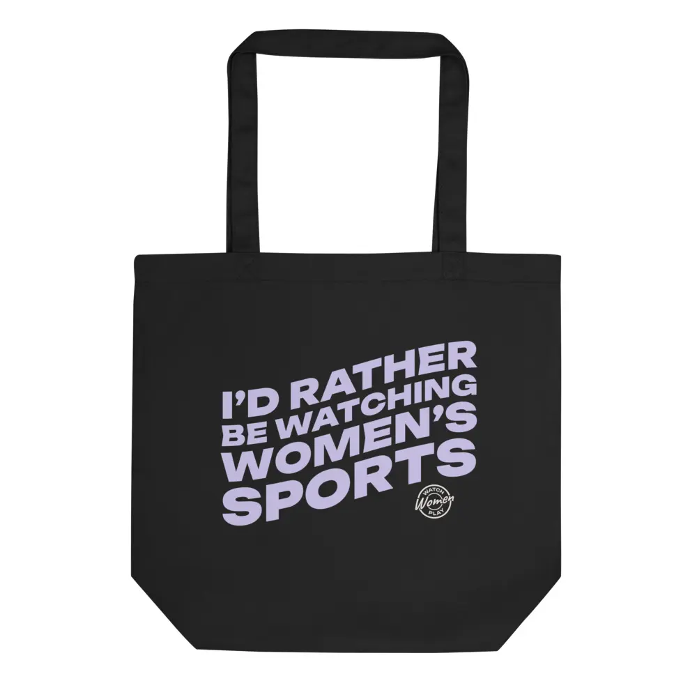 I'd Rather Be Watching Women's Sports | Tote Bag