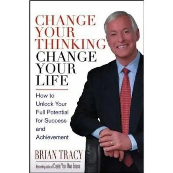 Used Hardcover Book - "Change Your Thinking, Change Your Life: How to Unlock Your Full Potential for Success and Achievement" by Brian Tracy - English, Wiley, Improve Your Life, Achieve Greater Success