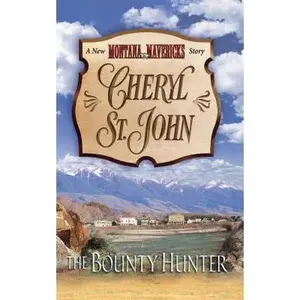 USED-The Bounty Hunter (Montana Mavericks: Gold Rush Grooms, 9) by Cheryl St.John (Unknown)