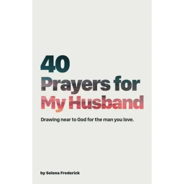USED Book - 40 Prayers for My Husband: Drawing Near to God for the Man You Love (The 40-Day Prayer Journey) by Selena Frederick (Paperback) - english