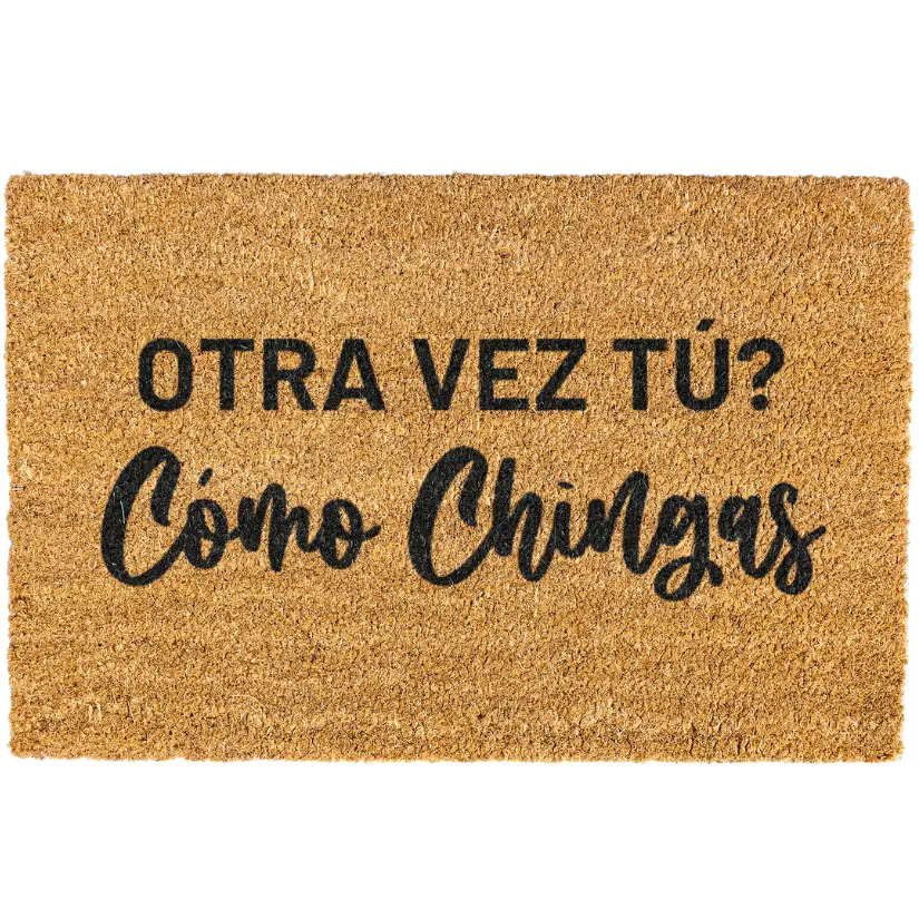 Otra vez tu como chingas doormat, Welcome Mat, Funny, Spanish door mat